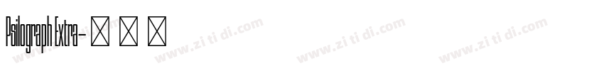 Psilograph Extra字体转换 Psilograph Extra字体转换